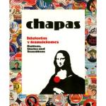 CHAPAS. HISTORIAS Y TRANSICIONES