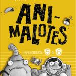 ANI-MALOTES 05 Y 06. FOLLON INTERGALACTICO/ALIENS CONTRA ANIMALOTES 