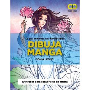 DIBUJA MANGA. LA GUIA COMPLETA PARA PRINCIPIANTES