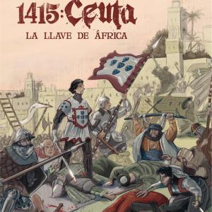 1415 CEUTA. LA LLAVE DE AFRICA