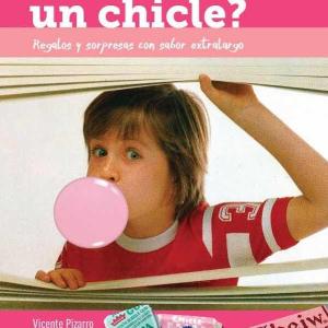 ¿QUIERES UN CHICLE? REGALOS Y SORPRESAS CON SABOR EXTRALARGO