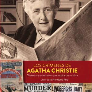 LOS CRIMENES DE AGATHA CHRISTIE. MISTERIOS Y ASESINATOS QUE INSPIRARON SU OBRA