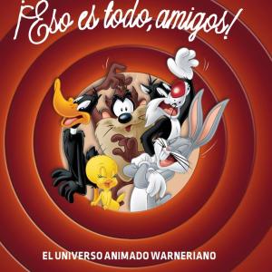 ¡ESO ES TODO, AMIGOS! EL UNIVERSO ANIMADO WARNERIANO