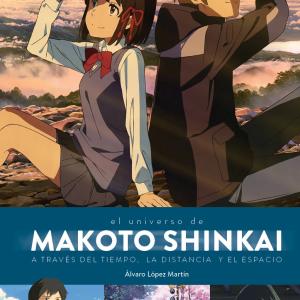 MAKOTO SHINKAI. A TRAVES DEL TIEMPO, EL ESPACIO Y LA DISTANCIA