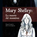 MARY SHELLEY: LA MUERTE DEL MONSTRUO