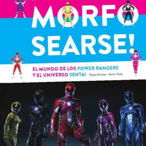 A METAMORFOSEARSE! EL MUNDO DE LOS POWER RANGERS Y EL UNIVERSO SENTAI