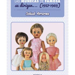 LAS MUÑECAS DE FAMOSA SE DIRIGEN... (1957-1969) 