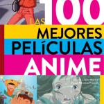 LAS 100 MEJORES PELICULAS ANIME 