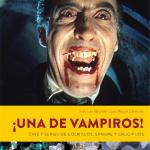 ¡UNA DE VAMPIROS! CINE Y SERIES DE COLMILLOS, SANGRE Y CRUCIFIJOS