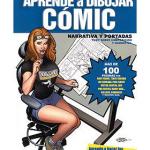 APRENDE A DIBUJAR COMIC VOL. 6. NARRATIVA Y PORTADAS