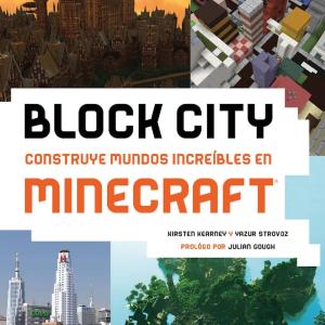 BLOCK CITY: CONSTRUYE MUNDOS INCREIBLES EN MINECRAFT