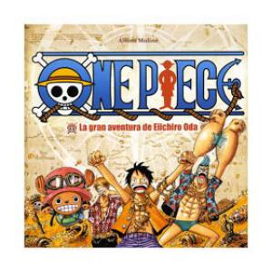 ONE PIECE. LA GRAN AVENTURA DE EIICHIRO ODA 