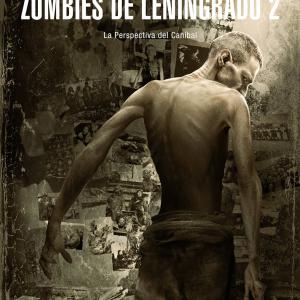 ZOMBIES DE LENINGRADO 2. LA PERSPECTIVA DEL CANIBAL 