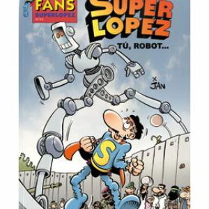 SUPERLOPEZ FANS 53: TU ROBOT