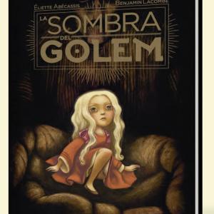 LA SOMBRA DEL GOLEM (ILUSTRADO POR BENJAMIN LACOMBE)