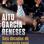 AITO GARCIA RENESES. SEIS DECADAS DE BALONCESTO TOTAL