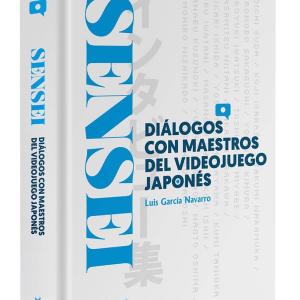 SENSEI: DIALOGOS CON MAESTROS DEL VIDEOJUEGO JAPONES