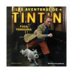 LAS AVENTURAS DE TINTIN: FUGA TEMERARIA 