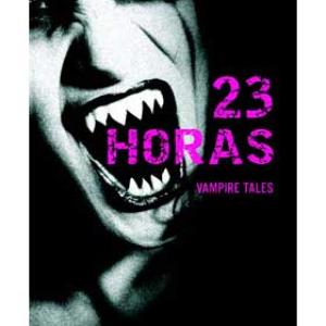 23 HORAS (VAMPIRE TALES 04) 