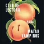 GUIA DEL CLUB DE LECTURA PARA MATAR VAMPIROS