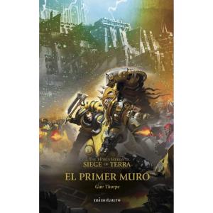 THE HORUS HERESY: SIEGE OF TERRA 03 EL PRIMER MURO