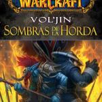 WORLD OF WARCRAFT. VOL'JIN: SOMBRAS DE LA HORDA 