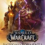 WORLD OF WARCRAFT: ANTES DE LA TORMENTA 