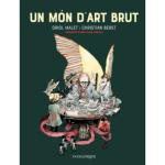 UN MÓN D'ART BRUT(RUSTICA) (CATALA) 