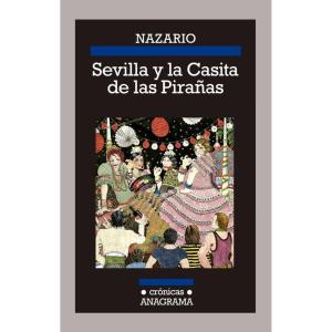 SEVILLA Y LA CASITA DE LAS PIRAÑAS