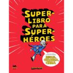 SUPERLIBRO PARA SUPERHÉROES 