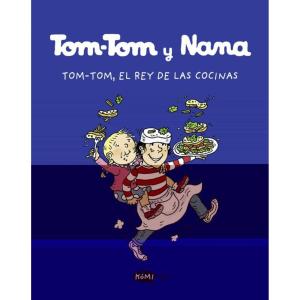 TOM-TOM Y NANA VOL. 3 -TOM-TOM, EL REY DE LAS COCINAS