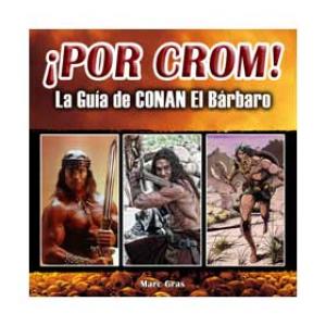 POR CROM! LA GUIA DE CONAN EL BARBARO