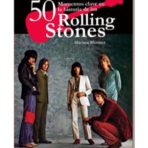 50 MOMENTOS CLAVE EN LA HISTORIA DE LOS ROLLING STONES