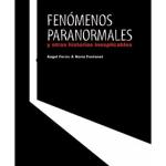 FENOMENOS PARANORMALES Y OTRAS HISTORIAS INEXPLICABLES