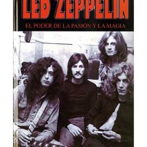 LED ZEPPELIN. EL PODER DE LA PASION Y LA MAGIA