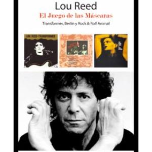 LOU REED. EL JUEGO DE LAS MASCARAS