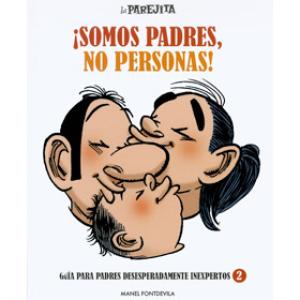 ¡SOMOS PADRES, NO PERSONAS! 