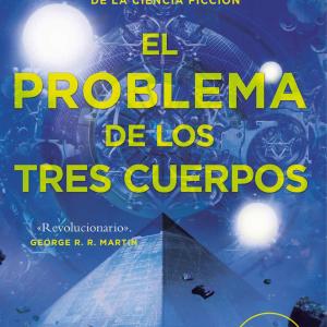 CIXIN LIU. EL PROBLEMA DE LOS TRES CUERPOS (DE BOLSILLO)