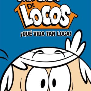 ¡QUE VIDA TAN LOCA! (UNA CASA DE LOCOS 03. COMIC)