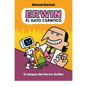 ERWIN, EL GATO CUANTICO 02 - EL ATAQUE DEL DOCTOR RUFIAN