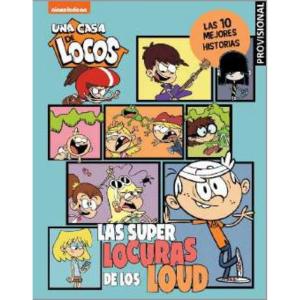 UNA CASA DE LOCOS, COMIC- LAS SUPERLOCURAS DE LOS LOUD, LAS 10 MEJORES HISTORIAS