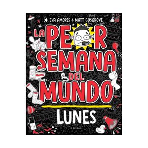 LA PEOR SEMANA DEL MUNDO - LUNES