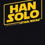 HAN SOLO. UNA HISTORIA DE STAR WARS 