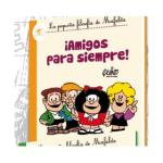 MAFALDA. AMIGOS PARA SIEMPRE(COMIC)