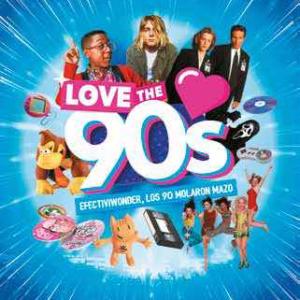 LOVE THE 90s: EFECTIVIWONDER, LOS 90 MOLARON MAZO