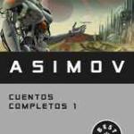 ASIMOV. CUENTOS COMPLETOS 1 