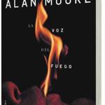 LA VOZ DEL FUEGO (ALAN MOORE)