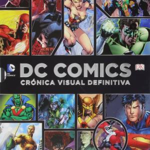 DC COMICS. CRONICA VISUAL DEFINITIVA