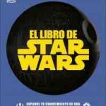 EL LIBRO DE STAR WARS. EXPANDE TU CONOCIMIENTO DE UNA GALAXIA MUY, MUY LEJANA