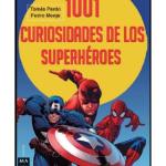 1001 CURIOSIDADES DE LOS SUPERHEROES